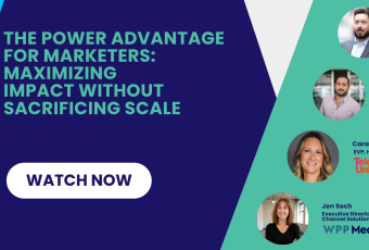 The Power Advantage for Marketers: Maximizing Impact Without Sacrificing Scale