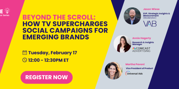 Beyond the Scroll: How TV Supercharges Social Campaigns for Emerging Brands | Register Now