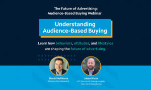 The Future of Advertising: Audience-Based Buying with Spectrum Reach | Watch Now
