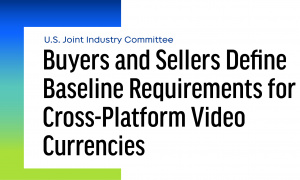 U.S. Joint Industry Committee Reveals Currency Criteria for Premium Cross-Platform Video